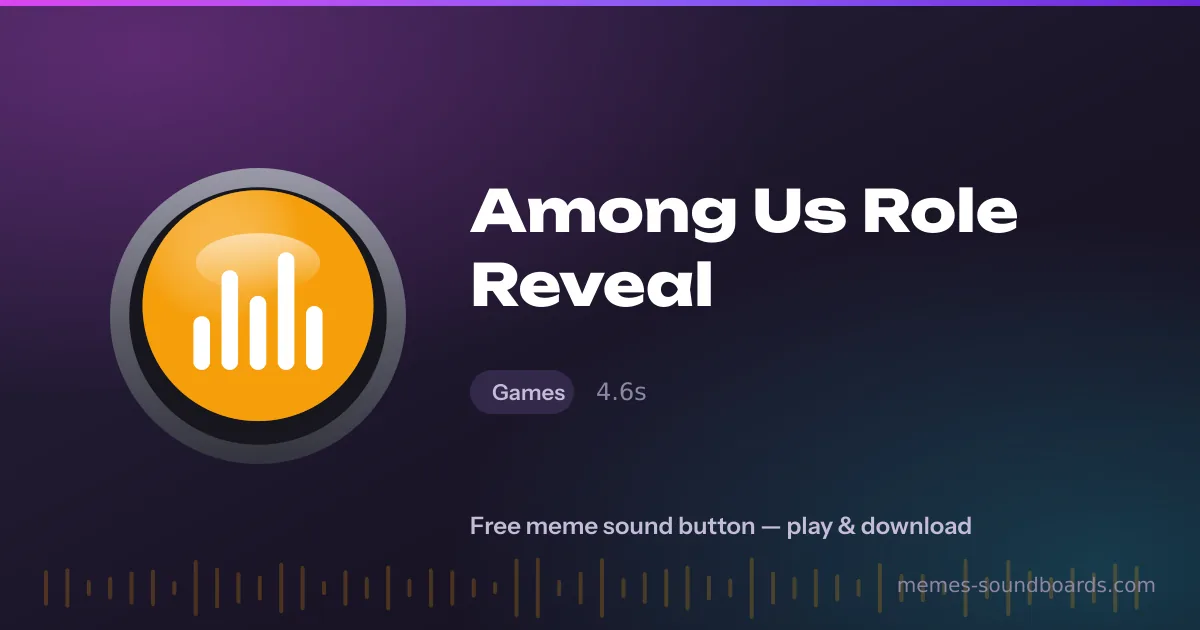 Among Us Role Reveal sound button — play and download the Among Us Role Reveal meme sound free Among Us Role Reveal sound button — play and download the Among Us Role Reveal meme sound free