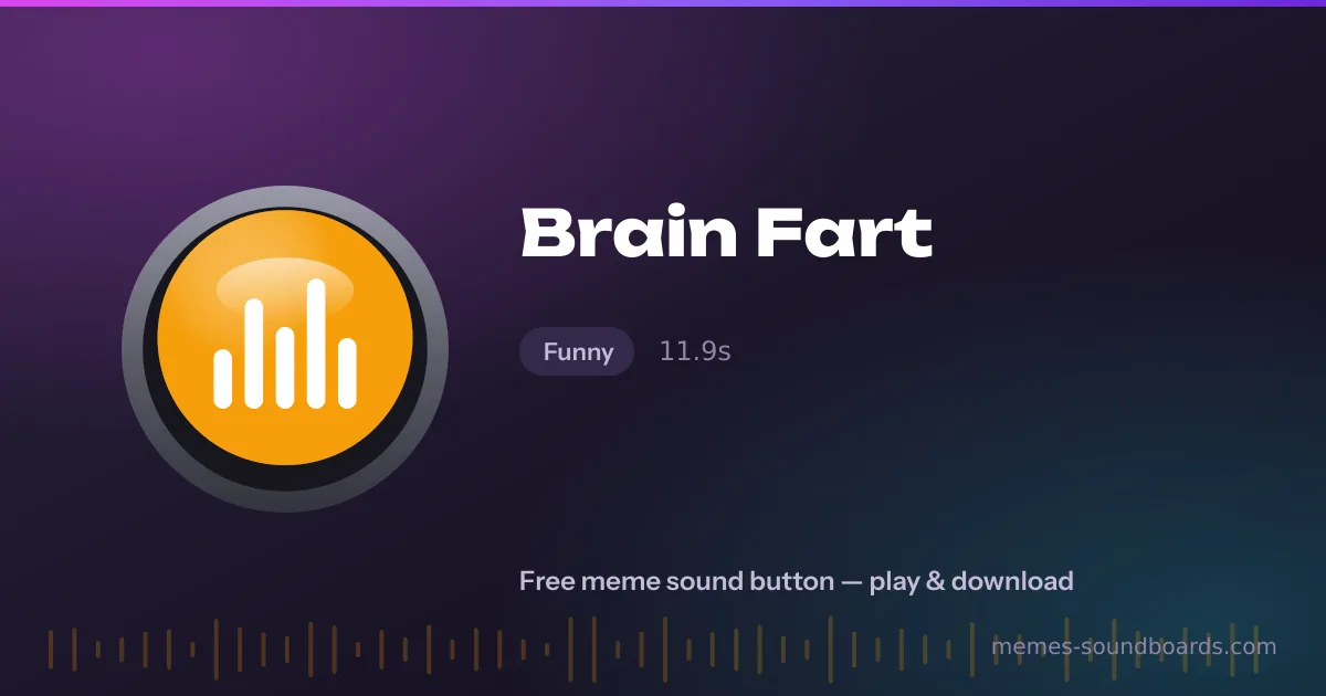 Brain Fart sound button — play and download the Brain Fart meme sound free Brain Fart sound button — play and download the Brain Fart meme sound free