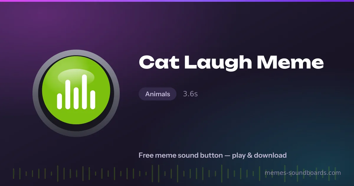 Cat Laugh Meme sound button — play and download the Cat Laugh Meme meme sound free Cat Laugh Meme sound button — play and download the Cat Laugh Meme meme sound free