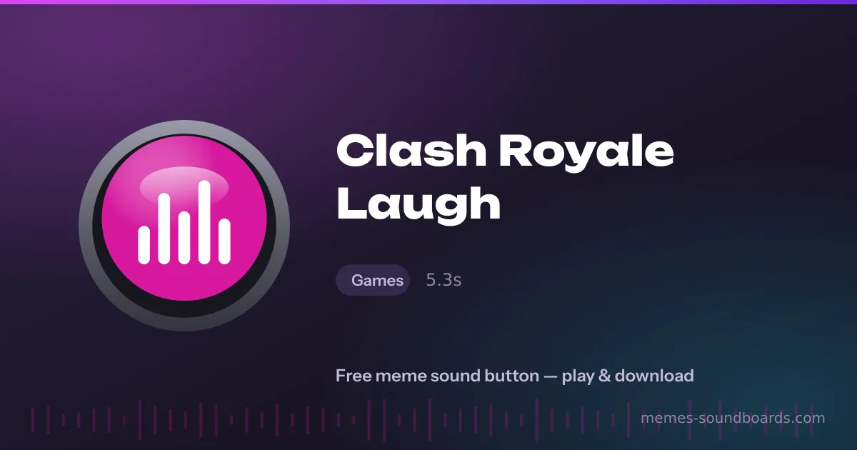 Clash Royale Laugh sound button — play and download the Clash Royale Laugh meme sound free Clash Royale Laugh sound button — play and download the Clash Royale Laugh meme sound free