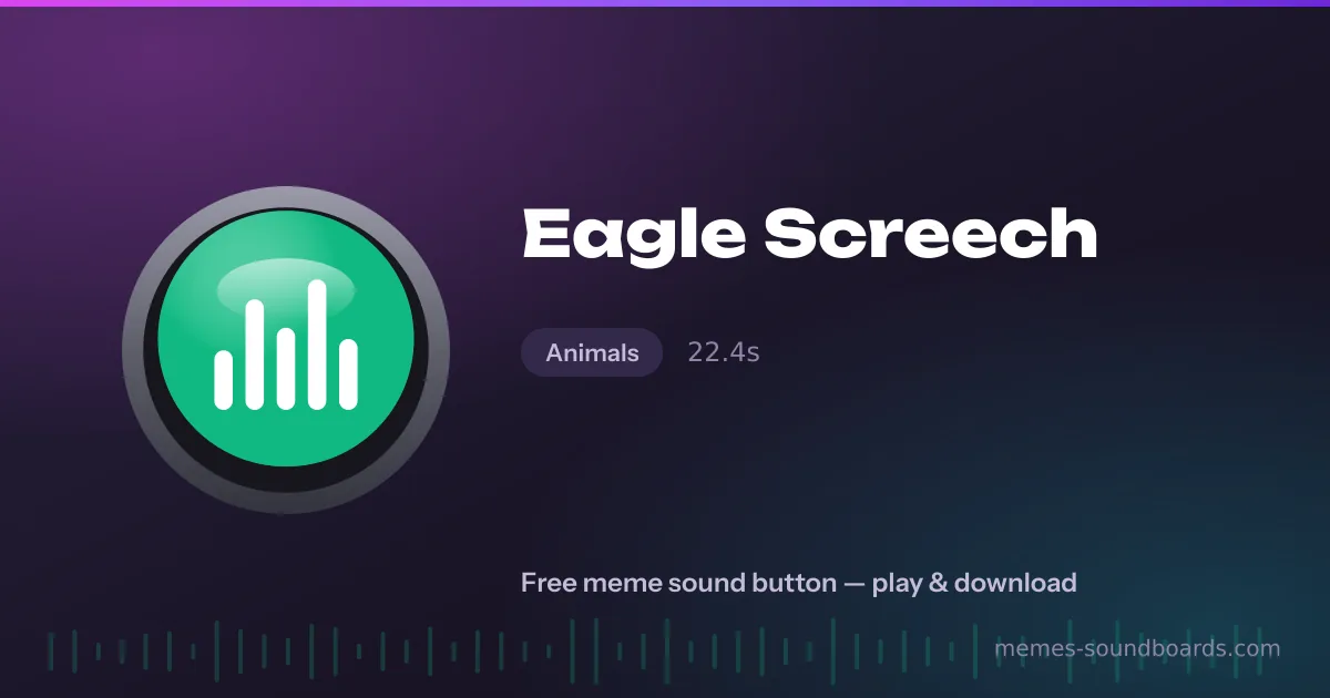 Eagle Screech sound button — play and download the Eagle Screech meme sound free Eagle Screech sound button — play and download the Eagle Screech meme sound free