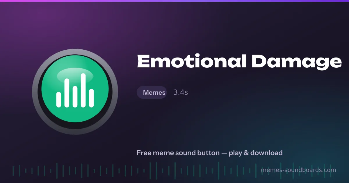 Emotional Damage sound button — play and download the Emotional Damage meme sound free Emotional Damage sound button — play and download the Emotional Damage meme sound free