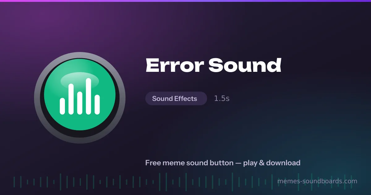 Error Sound sound button — play and download the Error Sound meme sound free Error Sound sound button — play and download the Error Sound meme sound free