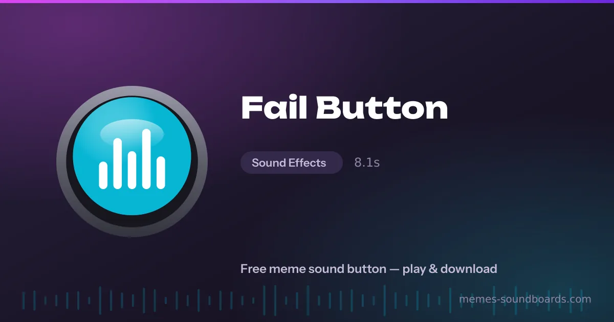 Fail Button sound button — play and download the Fail Button meme sound free Fail Button sound button — play and download the Fail Button meme sound free