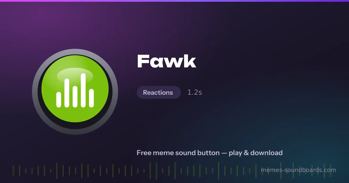 Fawk sound button — play and download the Fawk meme sound free Fawk sound button — play and download the Fawk meme sound free