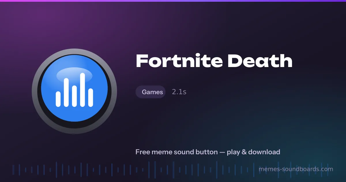 Fortnite Death sound button — play and download the Fortnite Death meme sound free Fortnite Death sound button — play and download the Fortnite Death meme sound free