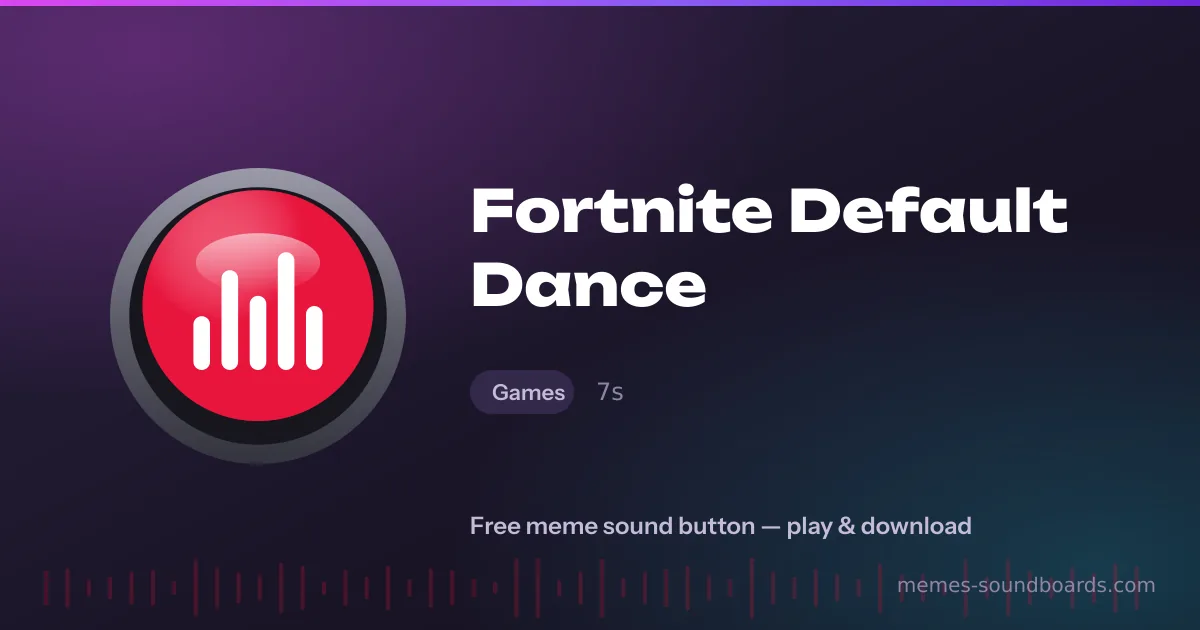 Fortnite Default Dance sound button — play and download the Fortnite Default Dance meme sound free Fortnite Default Dance sound button — play and download the Fortnite Default Dance meme sound free