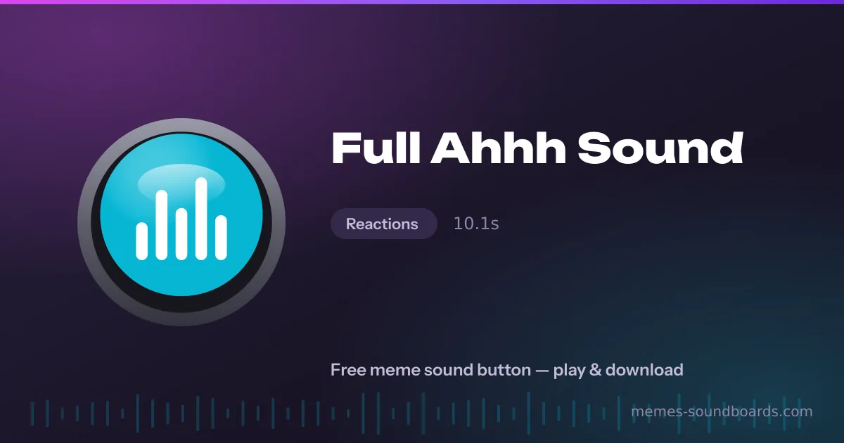 Full Ahhh Sound sound button — play and download the Full Ahhh Sound meme sound free Full Ahhh Sound sound button — play and download the Full Ahhh Sound meme sound free