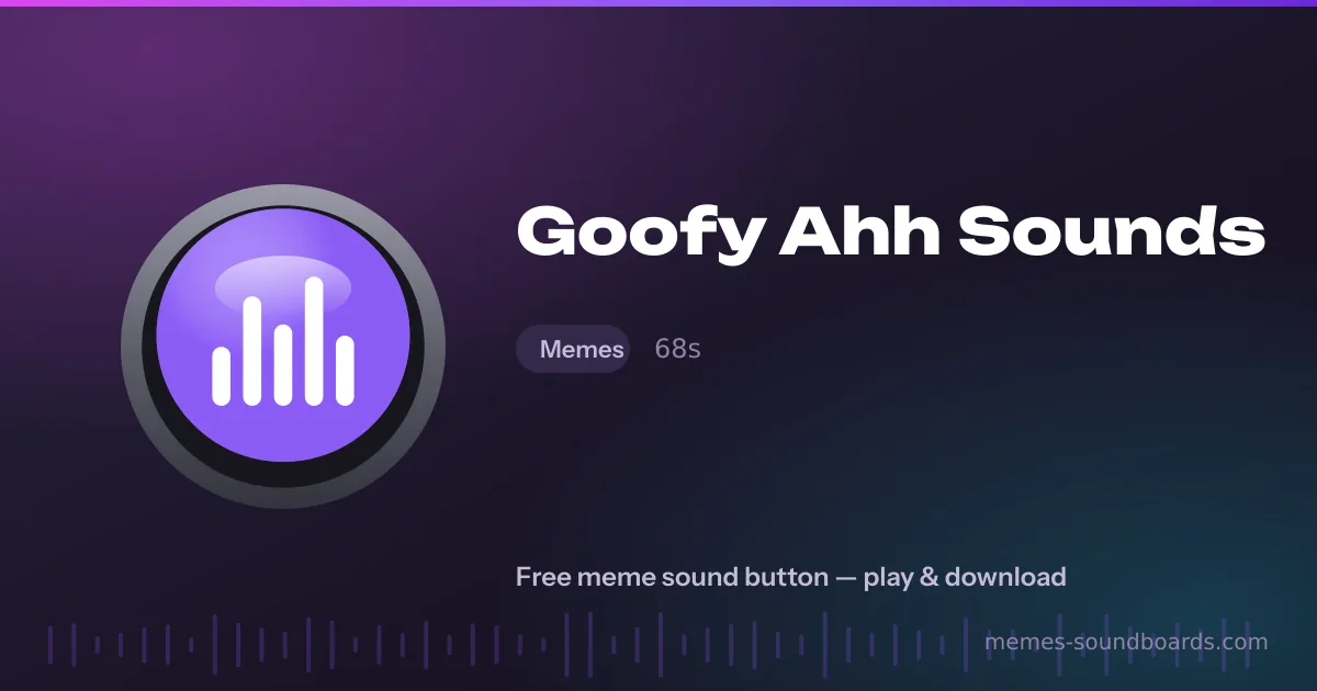 Goofy Ahh Sounds sound button — play and download the Goofy Ahh Sounds meme sound free Goofy Ahh Sounds sound button — play and download the Goofy Ahh Sounds meme sound free