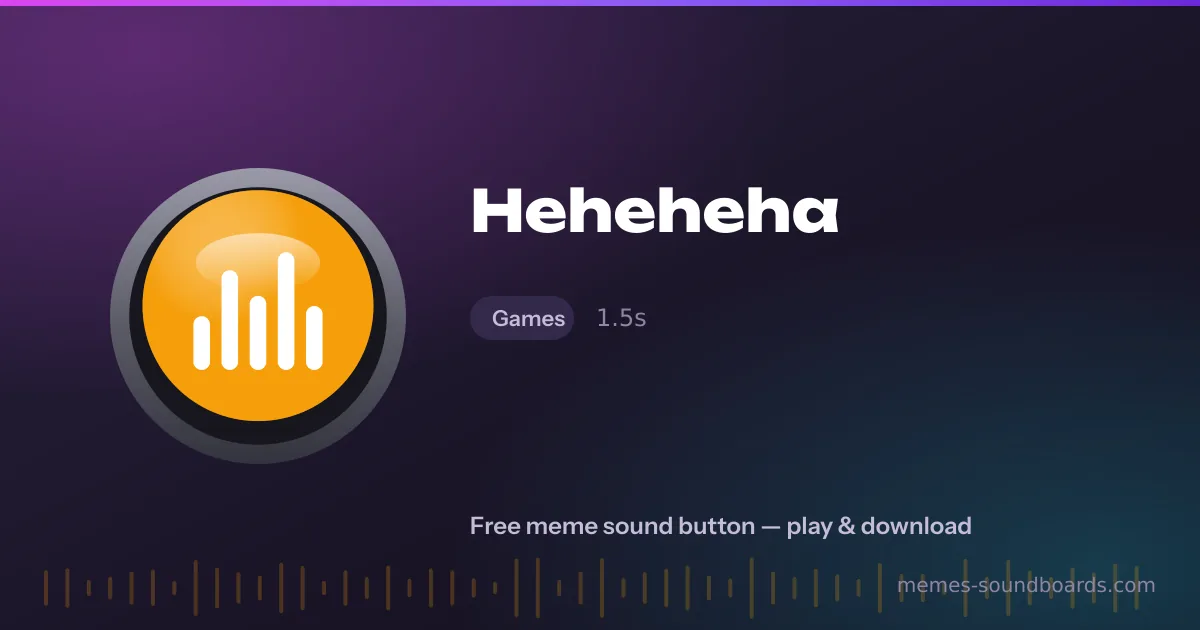 Heheheha sound button — play and download the Heheheha meme sound free Heheheha sound button — play and download the Heheheha meme sound free