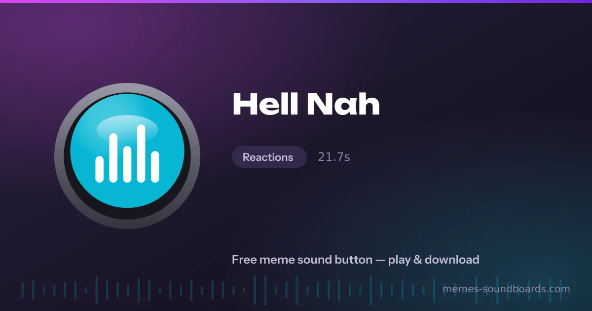 Hell Nah sound button — play and download the Hell Nah meme sound free Hell Nah sound button — play and download the Hell Nah meme sound free