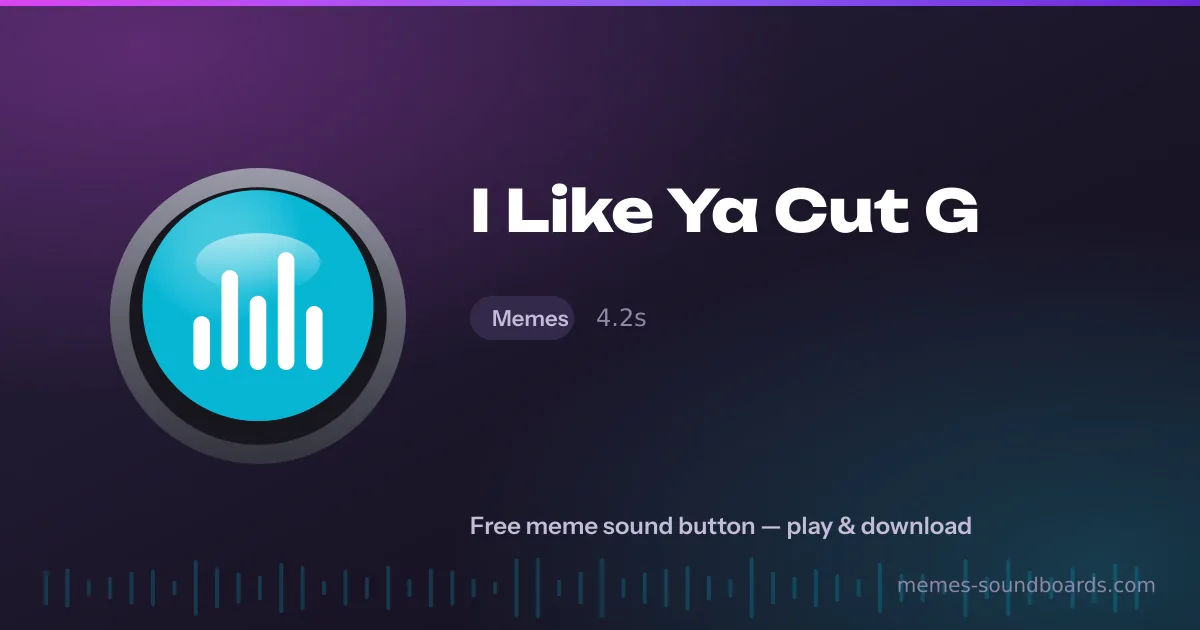 I Like Ya Cut G sound button — play and download the I Like Ya Cut G meme sound free I Like Ya Cut G sound button — play and download the I Like Ya Cut G meme sound free