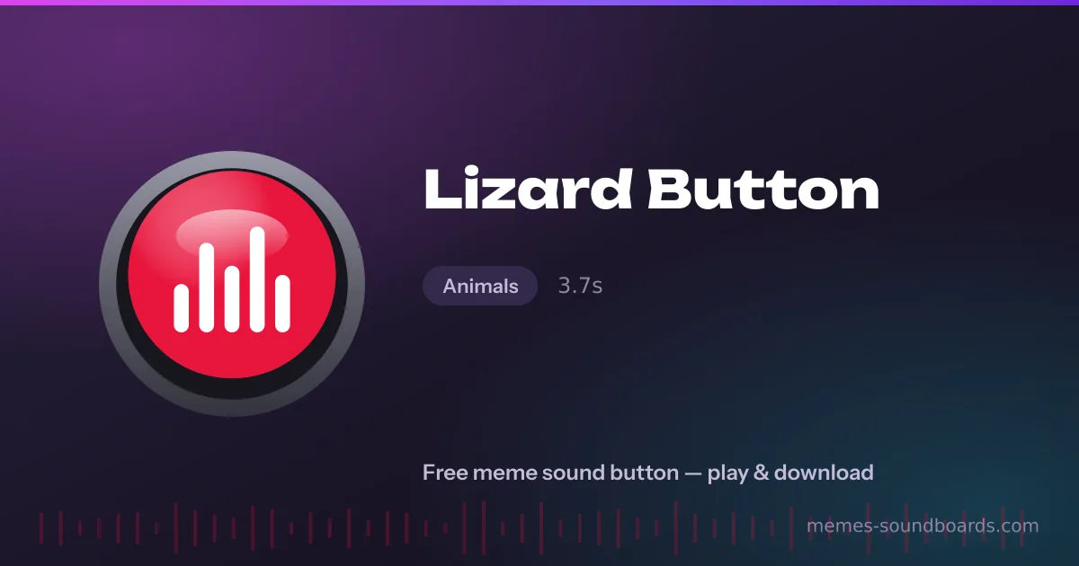 Lizard Button sound button — play and download the Lizard Button meme sound free Lizard Button sound button — play and download the Lizard Button meme sound free