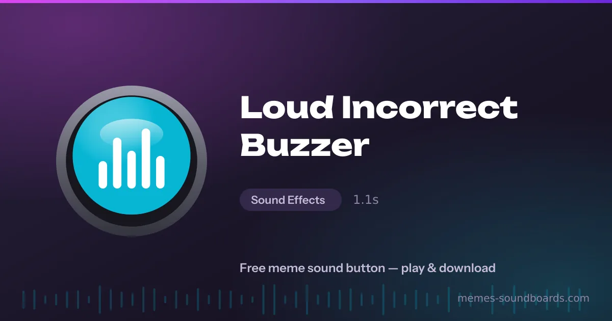 Loud Incorrect Buzzer sound button — play and download the Loud Incorrect Buzzer meme sound free Loud Incorrect Buzzer sound button — play and download the Loud Incorrect Buzzer meme sound free