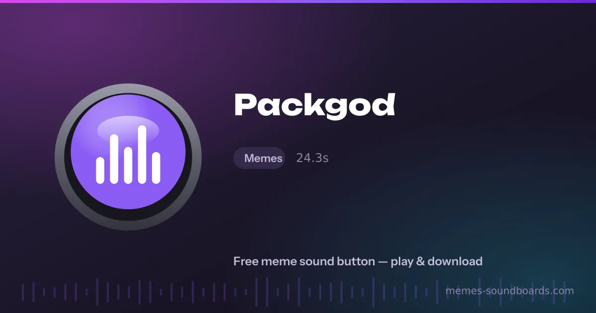 Packgod sound button — play and download the Packgod meme sound free Packgod sound button — play and download the Packgod meme sound free