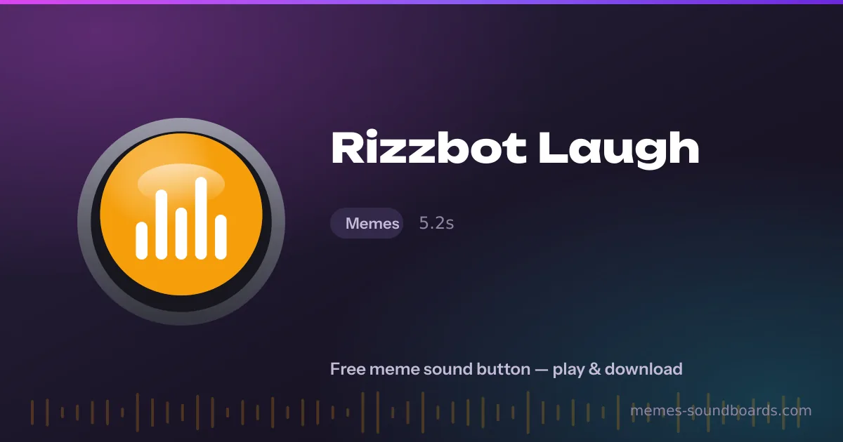 Rizzbot Laugh sound button — play and download the Rizzbot Laugh meme sound free Rizzbot Laugh sound button — play and download the Rizzbot Laugh meme sound free