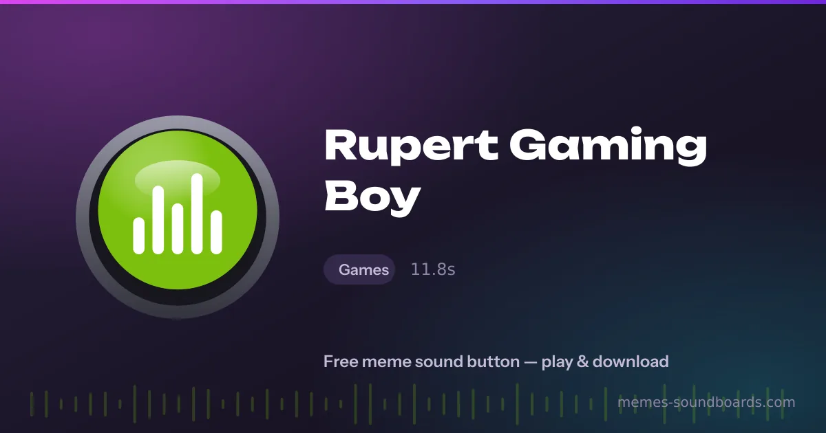 Rupert Gaming Boy sound button — play and download the Rupert Gaming Boy meme sound free Rupert Gaming Boy sound button — play and download the Rupert Gaming Boy meme sound free
