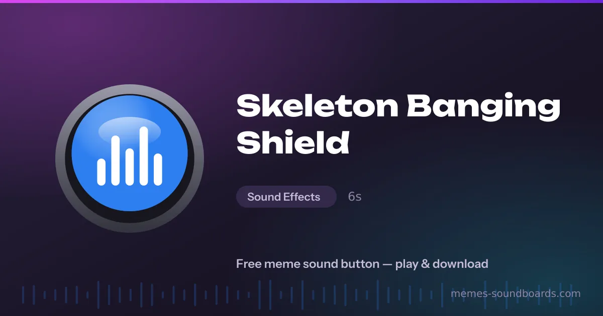 Skeleton Banging Shield sound button — play and download the Skeleton Banging Shield meme sound free Skeleton Banging Shield sound button — play and download the Skeleton Banging Shield meme sound free