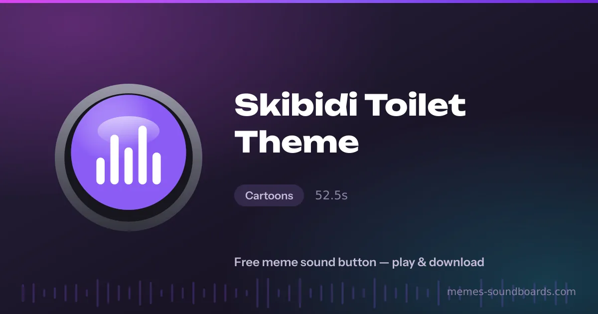 Skibidi Toilet Theme sound button — play and download the Skibidi Toilet Theme meme sound free Skibidi Toilet Theme sound button — play and download the Skibidi Toilet Theme meme sound free