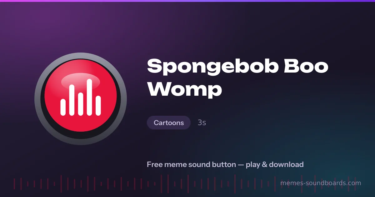 Spongebob Boo Womp sound button — play and download the Spongebob Boo Womp meme sound free Spongebob Boo Womp sound button — play and download the Spongebob Boo Womp meme sound free