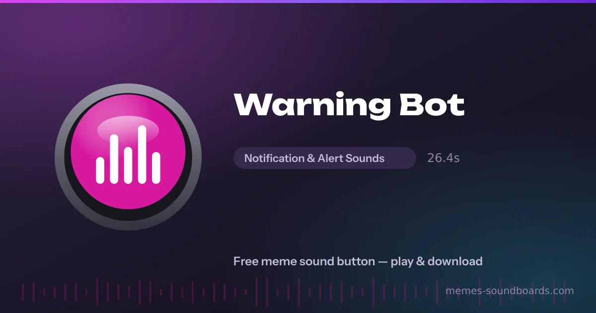 Warning Bot sound button — play and download the Warning Bot meme sound free Warning Bot sound button — play and download the Warning Bot meme sound free